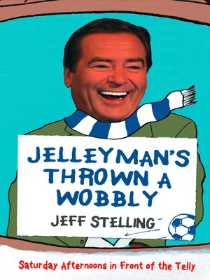 cover image of Jelleyman's Thrown a Wobbly